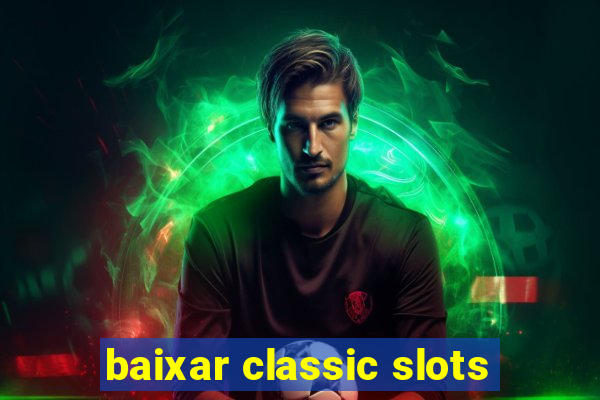 baixar classic slots